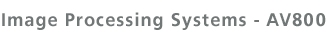 Image Processing Systems - AV800